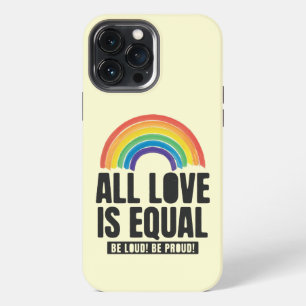 All Love Is Equal Pride LGBT Equal Rights Rainbow iPhone 13 Pro Max Case
