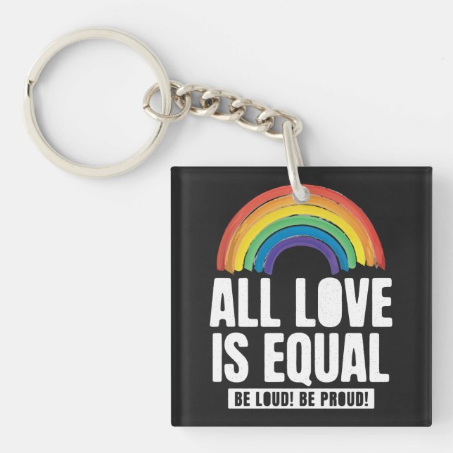 All Love Is Equal Pride LGBT Equal Rights Rainbow Key Ring (Front)