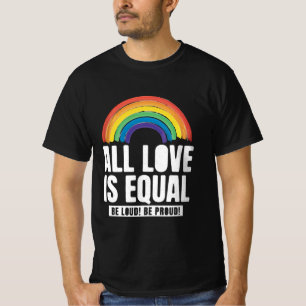 All Love Is Equal Pride LGBT Equal Rights Rainbow  T-Shirt