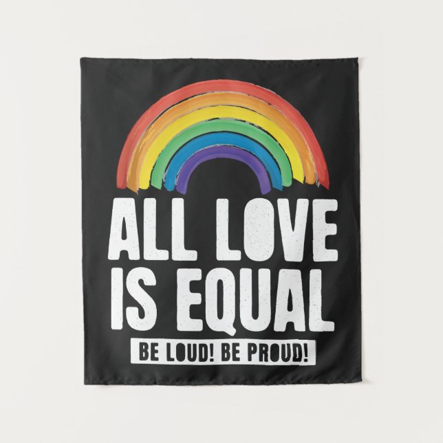 All Love Is Equal Pride LGBT Equal Rights Rainbow Tapestry (Front)