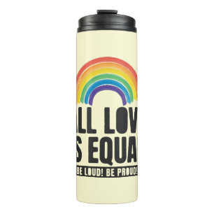 All Love Is Equal Pride LGBT Equal Rights Rainbow Thermal Tumbler