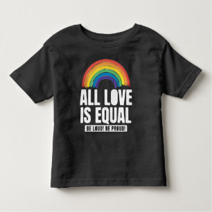 All Love Is Equal Pride LGBT Equal Rights Rainbow Toddler T-Shirt