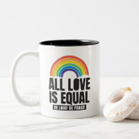 All Love Is Equal Pride LGBT Equal Rights Rainbow