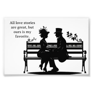 All love stories are great, but ours my favourite photo print