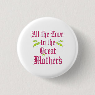 All love to great mothers 3 cm round badge