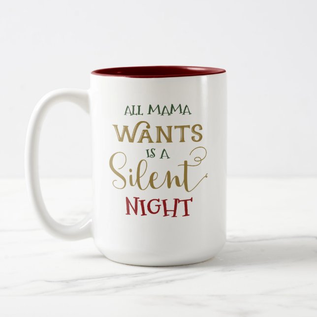 All Mama Wants Is A Silent Night Two-Tone Coffee Mug (Left)