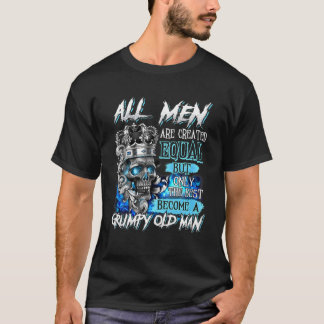 All Men Are Created Equal But Only The Best Become T-Shirt