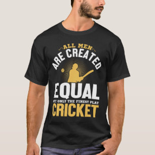 All Men Are Created Equal But Only The Finest Play T-Shirt