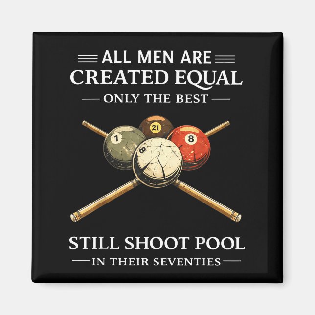 All men are created equal but only the shoot pool  magnet (Front)