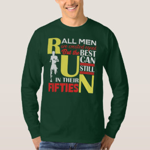All Men Are Created Equal But The Best Can Still T-Shirt