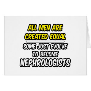 All Men Are Created Equal...Nephrologists