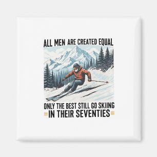 All Men Are Created Equal Only The Best Still Go S Magnet