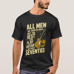 All Men are Created Equal Only The Best Still Play T-Shirt