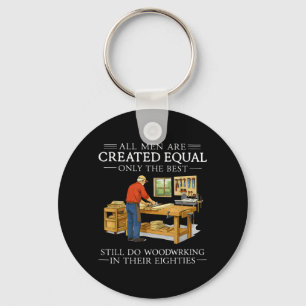 All Men are Created Equal Only The Do Woodworking Key Ring