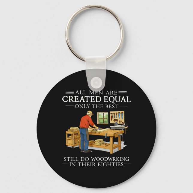 All Men are Created Equal Only The Do Woodworking Key Ring (Front)