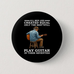 All men are created equal only the play guitar in  6 cm round badge