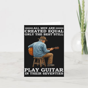 All men are created equal only the play guitar in card