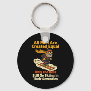 All men are created equal only the still go skiing key ring