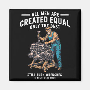 All men are created equal only the turn wrenches magnet