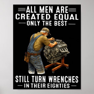 All men are created equal only the turn wrenches  poster