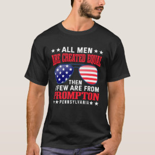 All Men Are Created Equal Prompton Pennsylvania T-Shirt