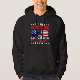 All Men Are Created Equal Vanderpool Texas Patrio Hoodie