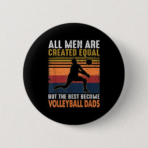 All Men Are Created Equal Volleyball Dad Vintage 6 Cm Round Badge