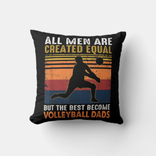 All Men Are Created Equal Volleyball Dad Vintage Cushion