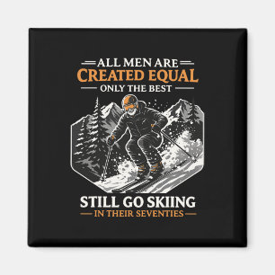 All Men Created Equal Best Go Skiing In Their Seve Magnet