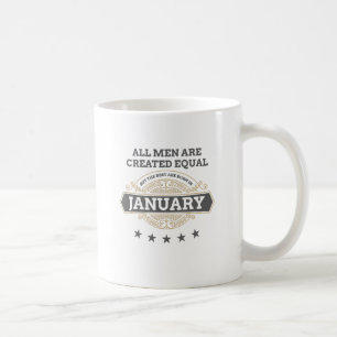 All Men Created Equal But The Best Are Born In Jan Coffee Mug