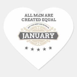 All Men Created Equal But The Best Are Born In Jan Heart Sticker