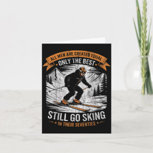 All men created equal go skiing in their seventies card