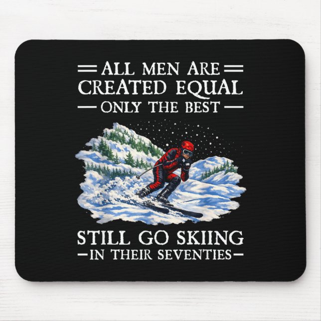 All men created equal go skiing in their seventies mouse pad (Front)