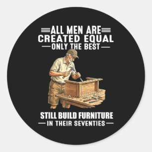 All men still build furniture humour design classic round sticker
