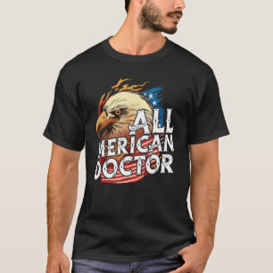 All Merican Doctor 4th Of July Day Eagle Usa Flag T-Shirt