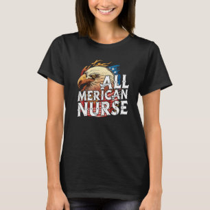 All Merican Nurse 4th Of July Day Eagle Usa Flag A T-Shirt