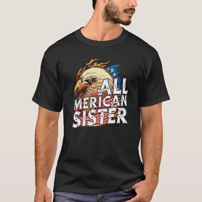All Merican Sister 4th Of July Eagle Usa Flag Amer T-Shirt (Front)