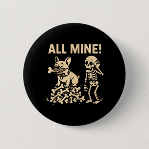 All Mine Halloween Dog Skeleton Bones 6 Cm Round Badge