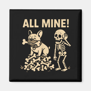 All Mine Halloween Dog Skeleton Bones Magnet