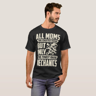 all moms are created equal but only the finest rai T-Shirt