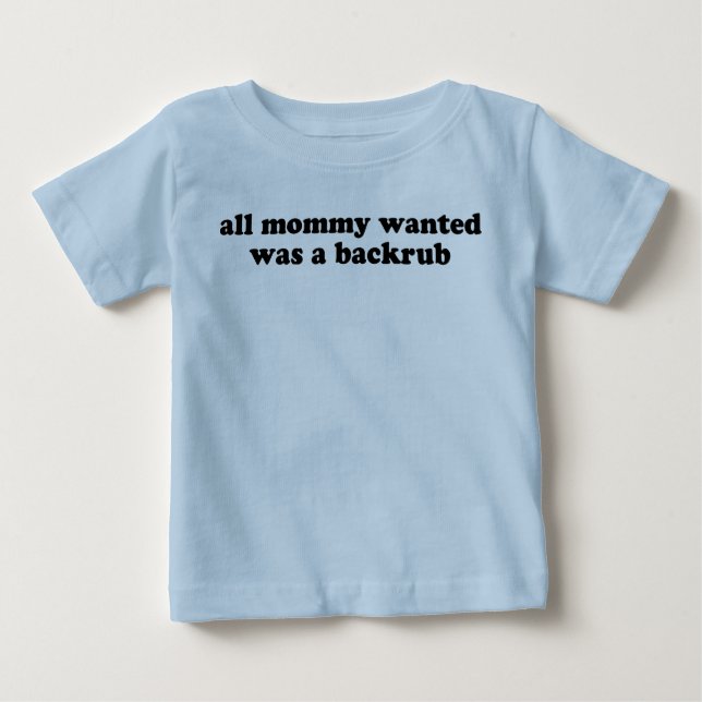 All Mummy Wanted Shirt (Front)