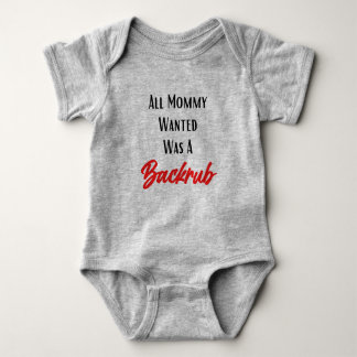 All Mummy Wanted Was A Backrub Funny Baby Bodysuit