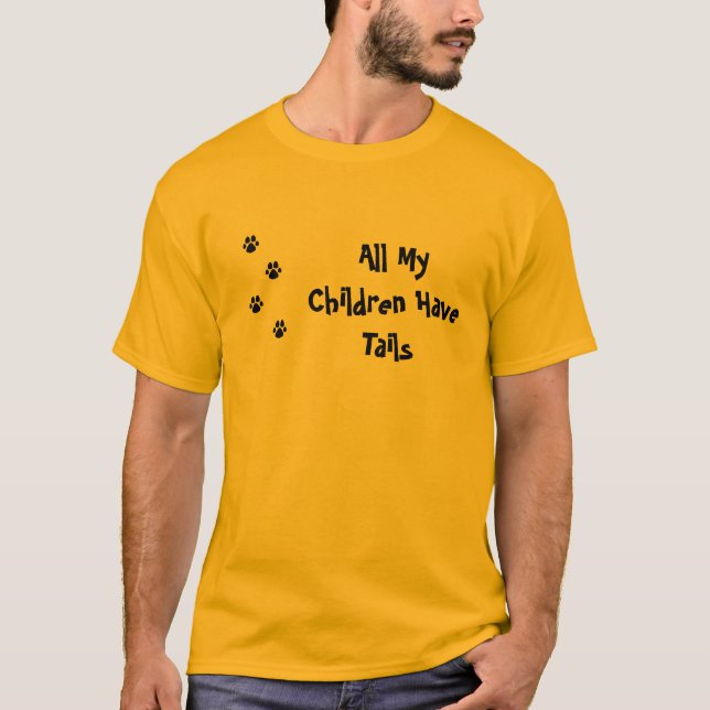 All My Children Have Tails PAW T-Shirt (Front)