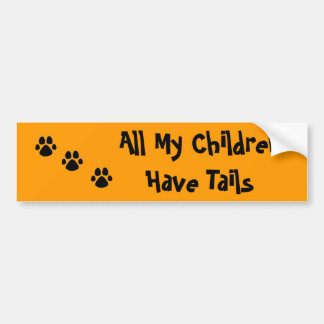 All My ChildrenHave Tails PAW Bumper Sticker