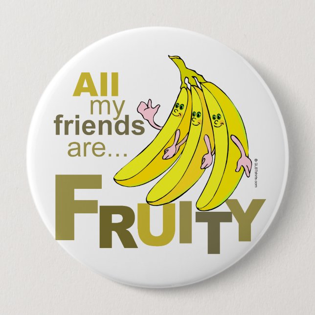 All my friends are Fruity 10 Cm Round Badge (Front)