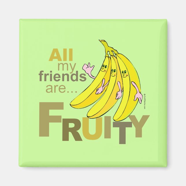 All my friends are Fruity Magnet (Front)