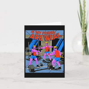 All My Friends Are Weak Fitness Weightlifting Body Card