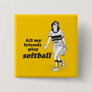 All my friends play softball 15 cm square badge