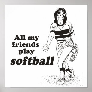 All my friends play softball poster