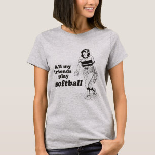 All my friends play softball T-Shirt